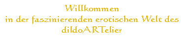 Willkommen in der faszinierenden erotischen Welt der dildo factory